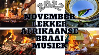 Lekker Afrikaans Braai Music 2022 [upl. by Hildegarde198]