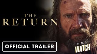 THE RETURN Official Trailer 2024 Ralph Fiennes amp Juliette Binoche in Intense Drama 🎬TheReturn2024 [upl. by Vivien]