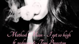 Method Man  I Get So High Ft Redman amp Toni Braxton [upl. by Ginder]