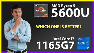 AMD Ryzen 5 5600U vs INTEL Core i7 1165G7 Technical Comparison [upl. by Auqinahc]