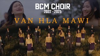 BCM Choir 2022  2025  Van Hla Mawi  Official Music Video [upl. by Rod610]