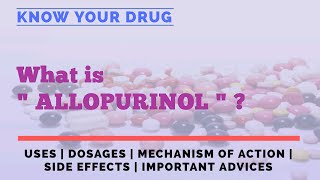 What is Allopurinol  Allopurinol Uses  Dosages Mechanism of action and side effect of Allopurinol [upl. by Lenoyl260]