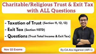 Taxation of Charitable Trust amp Exit Tax with ALL Questions  Nov 22 Exams  By AIR 1 Atul Agarwal [upl. by Nehte]