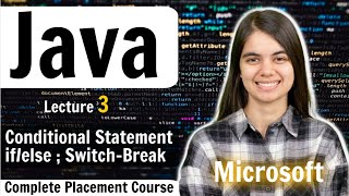 Conditional Statements  Ifelse Switch Break  Complete Java Placement Course  Lecture 3 [upl. by Micheline]