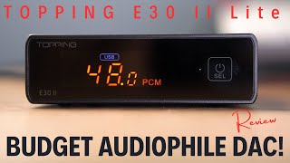 TOPPING E30 II Lite Review [upl. by Kcirdnekel]