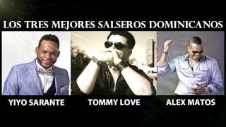 Los 3 mejores Salseros Dominicanos [upl. by Liatrice17]