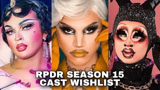 RuPaul’s Drag Race SEASON 15 CAST WISHLIST [upl. by Litt]