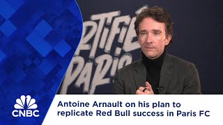 Antoine Arnault on his plan to replicate Red Bull success in Paris FC takeover [upl. by Kahle656]