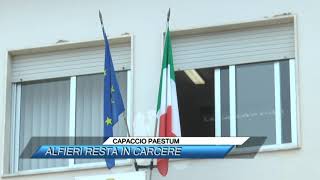 ✅ CAPACCIO PAESTUM ALFIERI RESTA IN CARCERE SUD TV 114 [upl. by Ennayar]