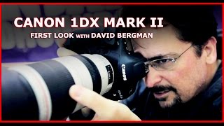 CANON EOS1DX MARK II  David Bergman Takes A First Look Adorama Exclusive [upl. by Alonzo821]