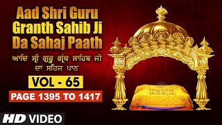 Aad Sri Guru Granth Sahib Ji Da Sahaj Paath Vol  65  Page No 1395 to 1417  Bhai Pishora Singh [upl. by Gaddi]