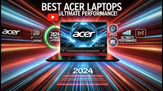 Top 5 Acer Laptops Everyone is Talking About [upl. by Ailuig]