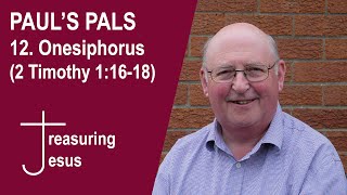 PAULS PALS 12 Onesiphorus 2 Timothy 11618 [upl. by Nuri]