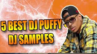 5 BEST Dj Puffy Dj Samples  Dj Samples FREE DOWNLOAD [upl. by Head]