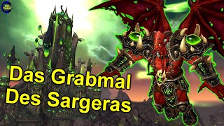 Das Grabmal des Sargeras  Schnell mal durch [upl. by Urba]