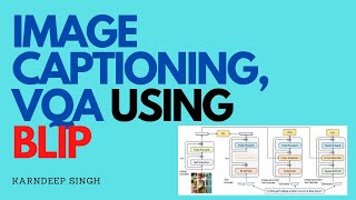 Image Captioning VQA and Image or Text Embedding Extraction using BLIP BLIP  Karndeep Singh [upl. by Arenahs]