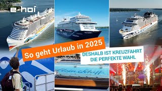 So geht Urlaub 2025  Deshalb ist Kreuzfahrt die perfekte Wahl für euch [upl. by Burbank700]