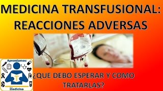 Medicina Transfusional Reacciones adversas a la transfusion [upl. by Akinahc]