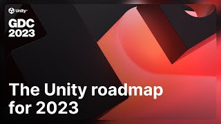 Unity roadmap for 2023  Unity at GDC 2023 [upl. by Waldos]