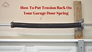 How To Put Tension Back On Your Garage Door Spring [upl. by Darian]