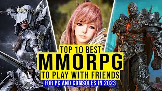 Top 10 Best MMORPGs To Play With Friends In 2023 For PC And Consoles [upl. by Inacana]