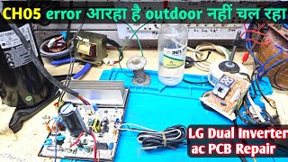 CH05 Error code lg dual inverter ac pcb repair  lg dual inverter outdoor not working solution [upl. by Sofia]