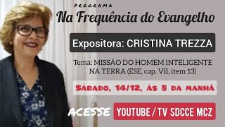 NA FREQUÊNCIA DO EVANGELHO com Maria Cristina Trezza ESE cap VII item 13 [upl. by Kcirej]