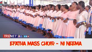 EFATHA MASS CHOIR  NI NEEMA  LIVE OFFICIAL VIDEO  PRAISE AND WORSHIP SONG  EFATHA CHURCH [upl. by Palumbo138]