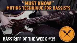 quotMust Knowquot Muting Technique For All Bass Players Bass Riff of the Week 15 [upl. by Notniv]