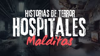 Hospitales MALDITOS I Historias de TERROR que no te dejaran dormir [upl. by Enyawed326]