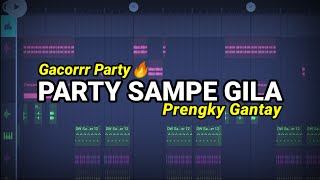 PARTY SAMPE GILA 🌴  Prengky Gantay Remix  GACOR FULL BASS [upl. by Ylebmik]