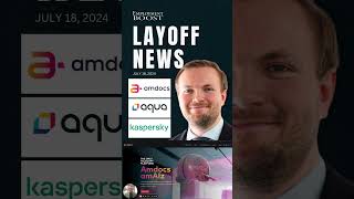 Layoff News Amdocs and Aqua RIF Kaspersky Exiting the US [upl. by Bodi635]