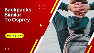 5 Osprey Alternatives  Similar Backpacks [upl. by Biagio]