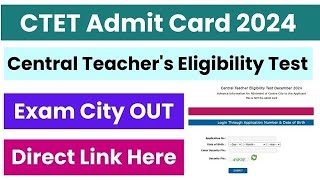 CTET Admit Card 2024  CTET Pre Admit Card Out   CTET Exam City and Center [upl. by Alenairam]