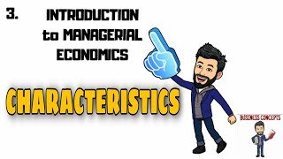 CHARACTERISTICS of MANAGERIAL ECONOMICS [upl. by Trebbor843]