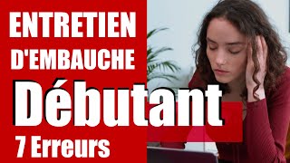 Entretien dembauche sans expérience stage alternance 7 erreurs de débutant [upl. by Euphemie73]