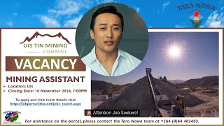 Vacancy Uis Tin Mining Company Mining Assistant Closing Date 18 Nov 2024 [upl. by Naus]