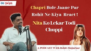 Rohit Zinjurke First Podcast Opens Up About Nita Being Called As Chapri Struggle Time [upl. by Aizahs]