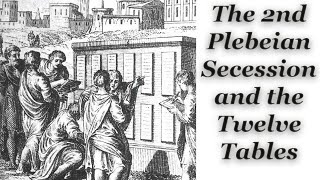 2nd Plebeian Secession and the Twelve Tables Part 1 Rome and Romans [upl. by Palmira]