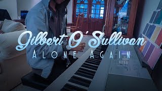 Gilbert OSullivan  Alone Again Naturally PianoInstrumental Cover [upl. by Ithaman]