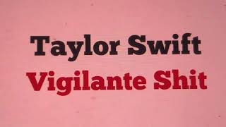 Vigilante Shit Taylor Swift Lyrics Video Stafford [upl. by Aivataj51]