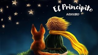 EL PRINCIPITO Audiolibro Hermosa adaptación [upl. by Nykal655]