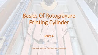 Basics Of Rotogravure Printing Cylinders Part 4 [upl. by Hinkle]