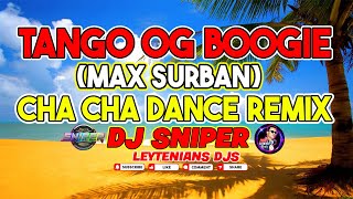 TANGO OG BOOGIE MAXSURBAN DJ SNIPER CHA CHA DANCE REMIX [upl. by Idnar]