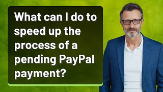 What can I do to speed up the process of a pending PayPal payment [upl. by Shep941]