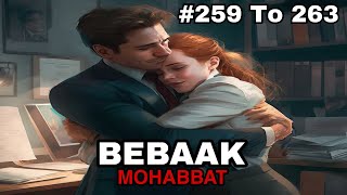 Bebaak Mohabbat hindi story episode 259 260 261 262 and 263 [upl. by Nitsa727]