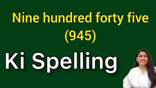 Nine hundred forty five spelling  Nine hundred forty five spelling  Nau sau paintalis ki spelling [upl. by Vins]