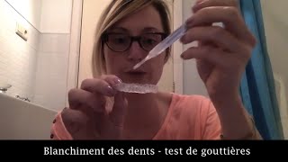 Blanchiment des dents  test de gouttières [upl. by Aliuqaj363]