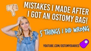 MISTAKES I MADE AFTER I GOT AN OSTOMY BAG [upl. by Dolphin]