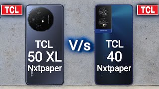 TCL 50 XL Nxtpaper vs TCL 40 Nxtpaper [upl. by Dloreh]